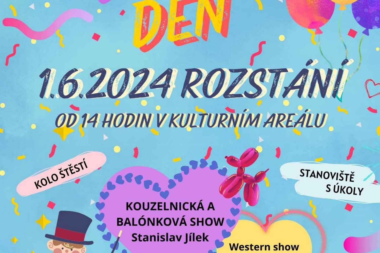 SHČMS Rozstání ve spolupráci s honební společností a mysliveckým spolkem Rozstání a obcí Rozstání pořádá 1.6. 2. 2024 dětský den.
Akce se koná v kulturním areálu.
Sponzor akce je OR-CZ spol. s r.o..
Můžete se těšit na: Kolo štěstí, kouzelníka, skákací hrad, western show, balonkovou show, diskotéku pro děti a večerní kácení máje.
